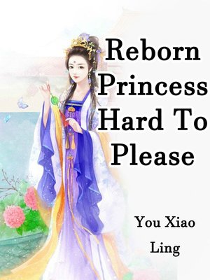 cover image of Reborn Princess Hard to Please